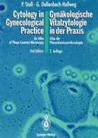 Cytológia v gynekologickej praxi / Gynkologische Vitalzytologie in Der Praxis: An Atlas of Phase-Contrast Microscopy / Atlas Der Phasenkontrastmikr - Cytology in Gynecological Practice / Gynkologische Vitalzytologie in Der Praxis: An Atlas of Phase-Contrast Microscopy / Atlas Der Phasenkontrastmikr