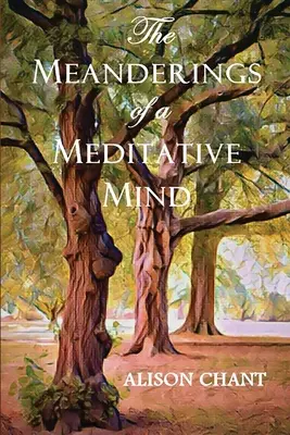 Meandre meditatívnej mysle - The Meanderings of a Meditative Mind