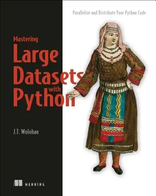 Zvládnutie veľkých súborov údajov pomocou jazyka Python: Paralelizácia a distribúcia kódu v jazyku Python - Mastering Large Datasets with Python: Parallelize and Distribute Your Python Code
