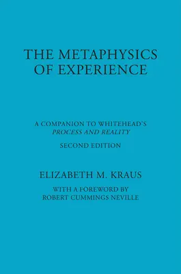 Metafyzika skúsenosti: Whiteheadov proces a skutočnosť (REV) - Metaphysics of Experience: A Companion to Whitehead's Process and Reality (REV)