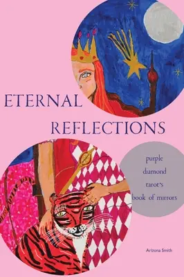 Večné odrazy: Zrkadlová kniha tarotu Purple Diamond - Eternal Reflections: Purple Diamond Tarot's Book of Mirrors