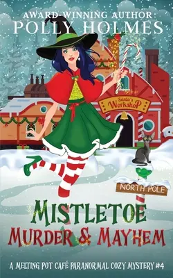 Jmelie, vražda a chaos - Mistletoe, Murder & Mayhem