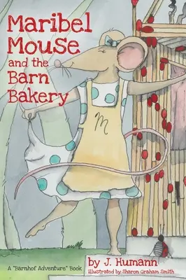 Maribel Mouse: (a pekáreň v stodole) - Maribel Mouse: (and the Barn Bakery)