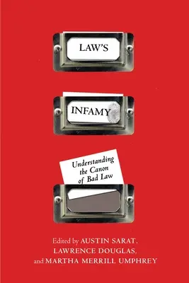 Law's Infamy: Pochopenie kánonu zlého práva - Law's Infamy: Understanding the Canon of Bad Law