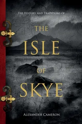 História a tradície ostrova Skye - The History and Traditions of the Isle of Skye