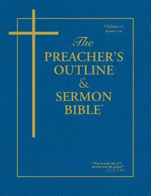Kazateľská osnova a Biblia na kázanie: KJV - Exodus 1: kapitoly 1-18 - Preacher's Outline & Sermon Bible-KJV-Exodus 1: Chapters 1-18