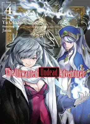 Nechcený nemŕtvy dobrodruh (Light Novel): Diel 4: Neznámy nešťastník (Nebeský nešťastník) - The Unwanted Undead Adventurer (Light Novel): Volume 4