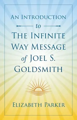 Úvod do posolstva Nekonečnej cesty Joela S. Goldsmitha - An Introduction to The Infinite Way Message of Joel S. Goldsmith