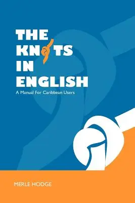 Uzly v angličtine: Príručka pre používateľov v Karibiku - The Knots in English: A Manual for Caribbean Users