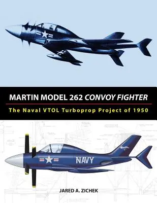 Martin Model 262 Convoy Fighter: Projekt námorného VTOL turbovrtuľového lietadla z roku 1950 - Martin Model 262 Convoy Fighter: The Naval VTOL Turboprop Project of 1950