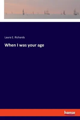 Keď som bol v tvojom veku - When I was your age
