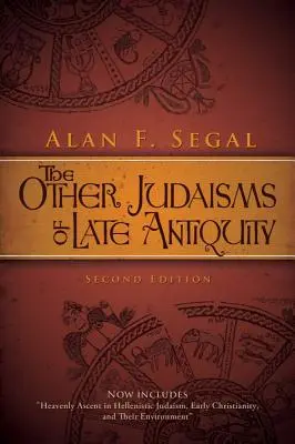 Iné judaizmy neskorej antiky: Druhé vydanie - The Other Judaisms of Late Antiquity: Second Edition