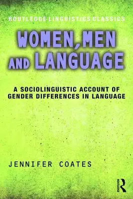 Ženy, muži a jazyk: Sociolingvistický pohľad na rodové rozdiely v jazyku - Women, Men and Language: A Sociolinguistic Account of Gender Differences in Language