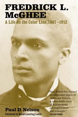 Fredrick L. McGhee: Život na farebnej čiare, 1861-1912 - Fredrick L. McGhee: A Life on the Color Line, 1861-1912
