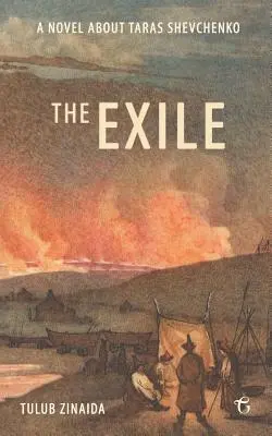 Vyhnanstvo: Román o Tarasovi Ševčenkovi - The Exile: A novel about Taras Shevchenko