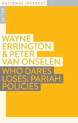 Kto sa odváži, prehrá: Politika vyvrheľov - Who Dares Loses: Pariah Policies