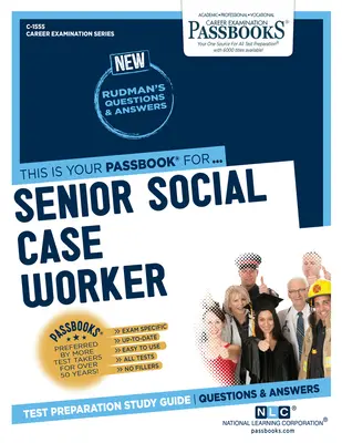 Starší sociálny pracovník (C-1555): Študijná príručka k zošitom zväzok 1555 - Senior Social Case Worker (C-1555): Passbooks Study Guidevolume 1555