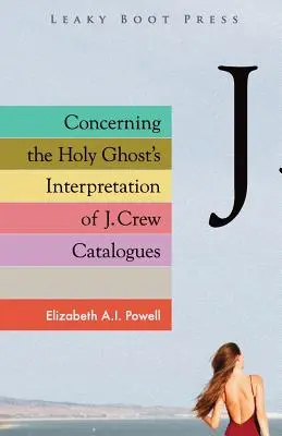 O interpretácii katalógov J. Crew Duchom Svätým - Concerning the Holy Ghost's Interpretation of J. Crew Catalogues