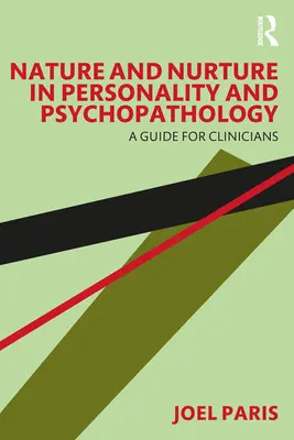 Príroda a výchova v osobnosti a psychopatológii: Príručka pre klinických pracovníkov - Nature and Nurture in Personality and Psychopathology: A Guide for Clinicians