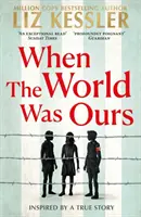 Keď bol svet náš - Kniha o hľadaní nádeje v najtemnejších časoch - When The World Was Ours - A book about finding hope in the darkest of times
