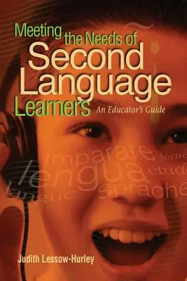 Napĺňanie potrieb žiakov, ktorí sa učia druhý jazyk: Príručka pre pedagóga - Meeting the Needs of Second Language Learners: An Educator's Guide