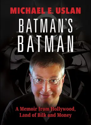 Batmanov Batman: Memoáre z Hollywoodu, krajiny bilk a peňazí - Batman's Batman: A Memoir from Hollywood, Land of Bilk and Money