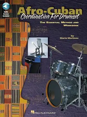 Afro-kubánska koordinácia pre bicie súpravu: Základná metóda a cvičebnica: Séria súkromných lekcií [s CD (audio)] - Afro-Cuban Coordination for Drumset: The Essential Method and Workbook: Private Lessons Series [With CD (Audio)]