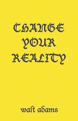Zmeň svoju realitu - Change your Reality