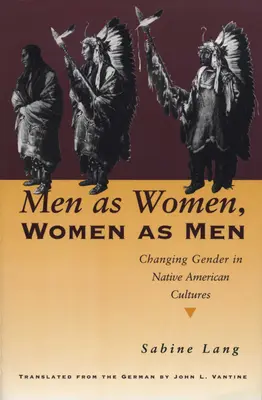 Muži ako ženy, ženy ako muži: Changing Gender in Native American Cultures - Men as Women, Women as Men: Changing Gender in Native American Cultures