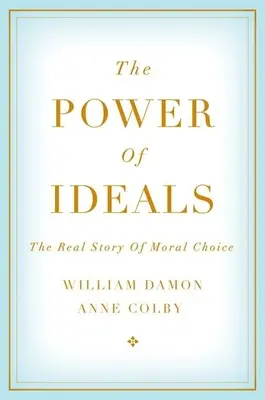 Sila ideálov: Skutočný príbeh morálnej voľby - The Power of Ideals: The Real Story of Moral Choice