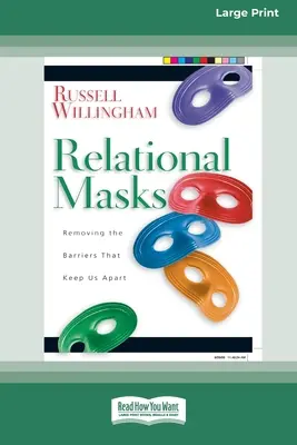 Vzťahové masky: Odstránenie bariér, ktoré nás rozdeľujú (16pt Large Print Edition) - Relational Mask: Removing The Barriers That Keep Us Apart (16pt Large Print Edition)