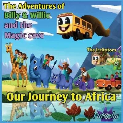 Dobrodružstvá Billyho a Willieho a čarovnej jaskyne- naša cesta do Afriky - The Adventures of Billy & Willie and the magic cave- our journey to Africa
