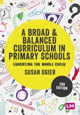 Široké a vyvážené učebné osnovy v základných školách: Vzdelávanie celého dieťaťa - A Broad and Balanced Curriculum in Primary Schools: Educating the Whole Child