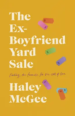 Výpredaj na dvore bývalého priateľa: Hľadanie vzorca pre cenu lásky - The Ex-Boyfriend Yard Sale: Finding a Formula for the Cost of Love