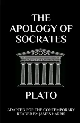 Apológia Sokrata: Adaptácia pre súčasného čitateľa - The Apology of Socrates: Adapted for the Contemporary Reader