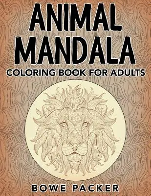 Mandala zvierat: Kniha na vyfarbovanie pre dospelých - Animal Mandala: Coloring Book for Adults