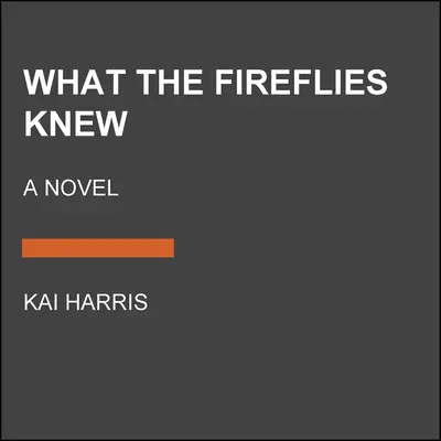 Čo vedeli svetlušky - What the Fireflies Knew