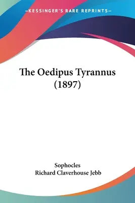 Oidipus Tyrannus (1897) - The Oedipus Tyrannus (1897)