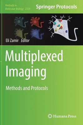 Multiplexné zobrazovanie: Metódy a protokoly - Multiplexed Imaging: Methods and Protocols