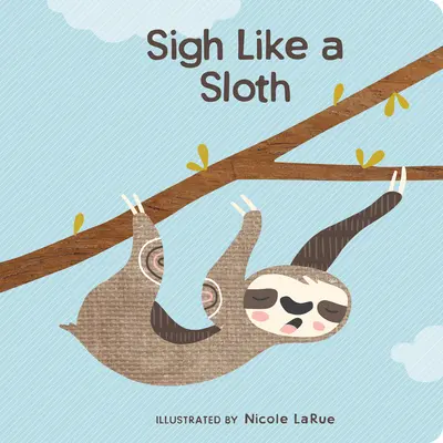 Vzdychať ako leňochod - Sigh Like a Sloth