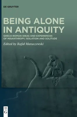 Byť sám v staroveku - Being Alone in Antiquity