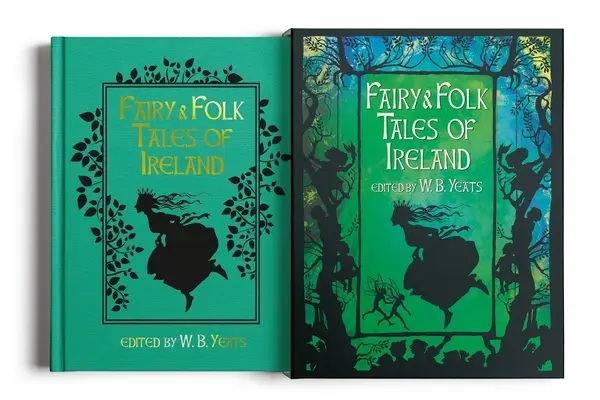 Rozprávkové a ľudové príbehy Írska: Vydanie s prebalom - Fairy & Folk Tales of Ireland: Slip-Cased Edition