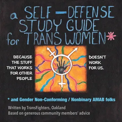Študijná príručka sebaobrany pre trans ženy a rodovo nekonformné/nebinárne osoby Amab - A Self-Defense Study Guide for Trans Women and Gender Non-Conforming / Nonbinary Amab Folks