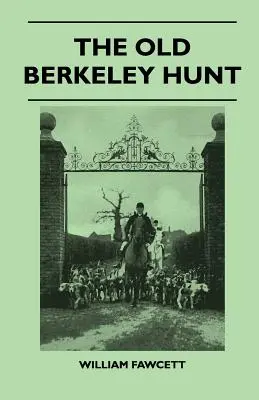 Starý lovec Berkeley - The Old Berkeley Hunt
