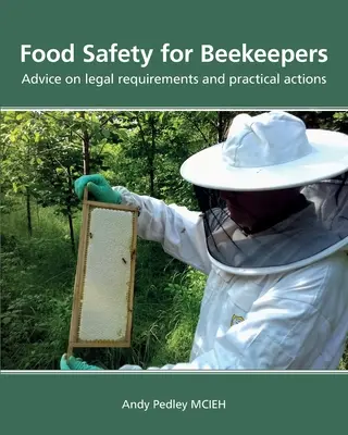 Bezpečnosť potravín pre včelárov - Poradenstvo o právnych požiadavkách a praktických opatreniach - Food Safety for Beekeepers - Advice on legal requirements and practical actions
