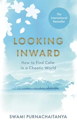 Pohľad dovnútra - Ako nájsť pokoj v chaotickom svete - Looking Inward - How to Find Calm in a Chaotic World