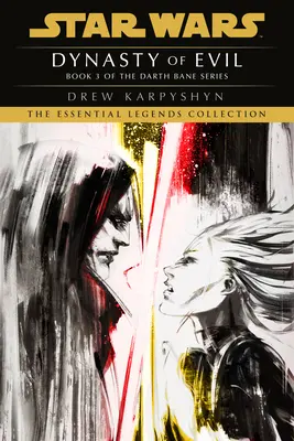 Dynastia zla: Star Wars Legends (Darth Bane): A Novel of the Old Republic (Stará republika) - Dynasty of Evil: Star Wars Legends (Darth Bane): A Novel of the Old Republic