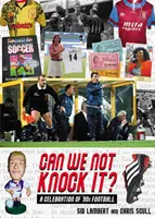 Nemôžeme to zaklopať? - Oslava futbalu 90. rokov - Can We Not Knock It? - A Celebration of '90s Football