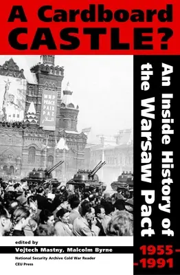 Kartónový hrad?: Hrádok z kartónu: Vnútorné dejiny Varšavskej zmluvy v rokoch 1955 - 1991 - Cardboard Castle?: An Inside History of the Warsaw Pact, 1955-1991