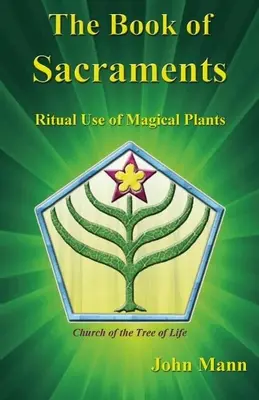 Kniha o sviatostiach: Rituálne používanie magických rastlín - The Book of Sacraments: Ritual Use of Magical Plants